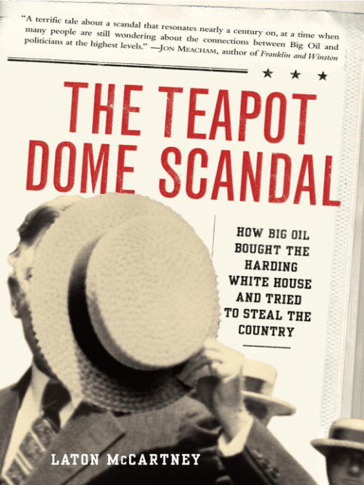 Title details for The Teapot Dome Scandal by Laton McCartney - Wait list
